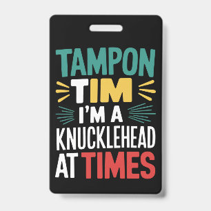 I'm A Knucklehead At Times Tim Walz Debate 2024 ID Badge