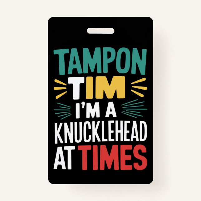 I'm A Knucklehead At Times Tim Walz Debate 2024  ID Badge (Front)
