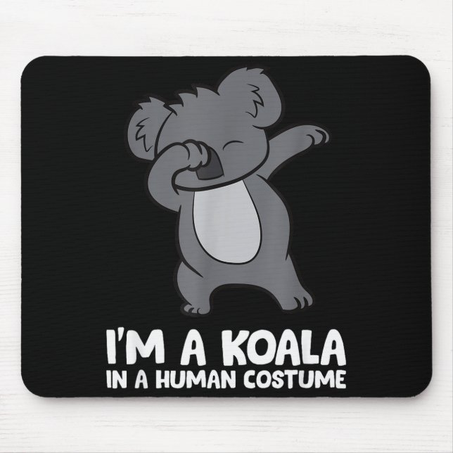 I'm A Koala In A Human Costume Funny Koala  Mouse Pad (Front)