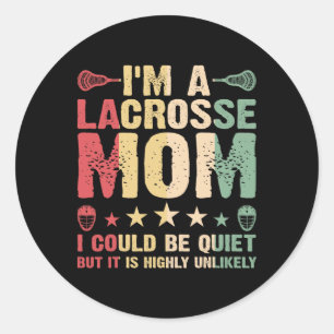 I'm A Lacrosse Mum Funny Lacrosse Mum Player Vinta Classic Round Sticker