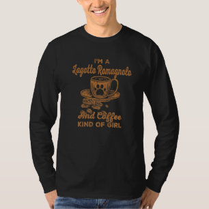 Im A Lagotto Romagnolo And Coffee Kind Of Girl 2 T-Shirt
