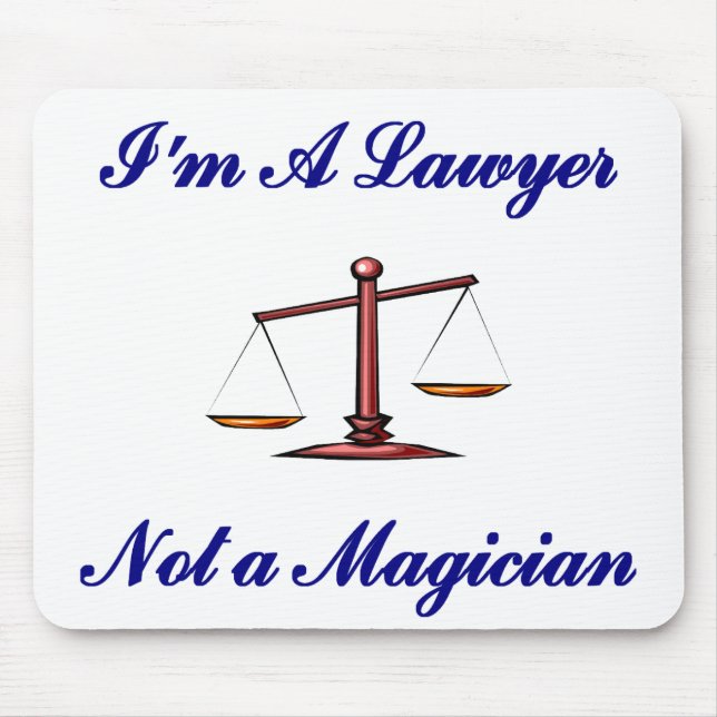 I'm a Lawyer Not a Magician Mousepad (Front)