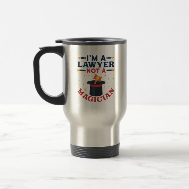 I'm a Lawyer Not a Magician Travel Mug (Left)