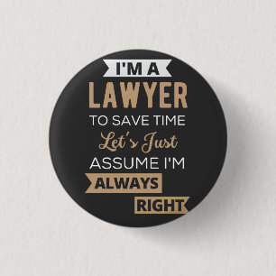 I'm A Lawyer, To Save Time 3 Cm Round Badge