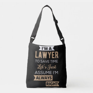 I'm A Lawyer, To Save Time Crossbody Bag