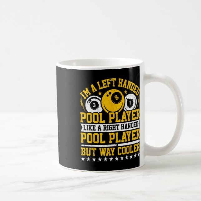 Im A Left-handed Pool Player - Snooker Player Bill Coffee Mug (Right)