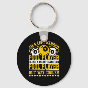 Im A Left-handed Pool Player - Snooker Player Bill Key Ring