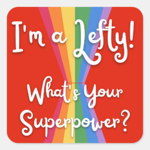 I'm a Lefty, What's Your Superpower? Rainbow Square Sticker