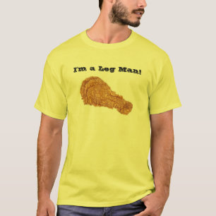 I'm a Leg Man Chicken Leg T-Shirt