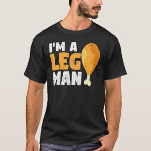 I'm A Leg Man Turkey Drumstick Thanksgiving Holida T-Shirt