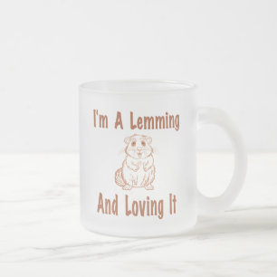 I'm A Lemming And Loving It Drawing Text In Brown Frosted Glass Coffee Mug