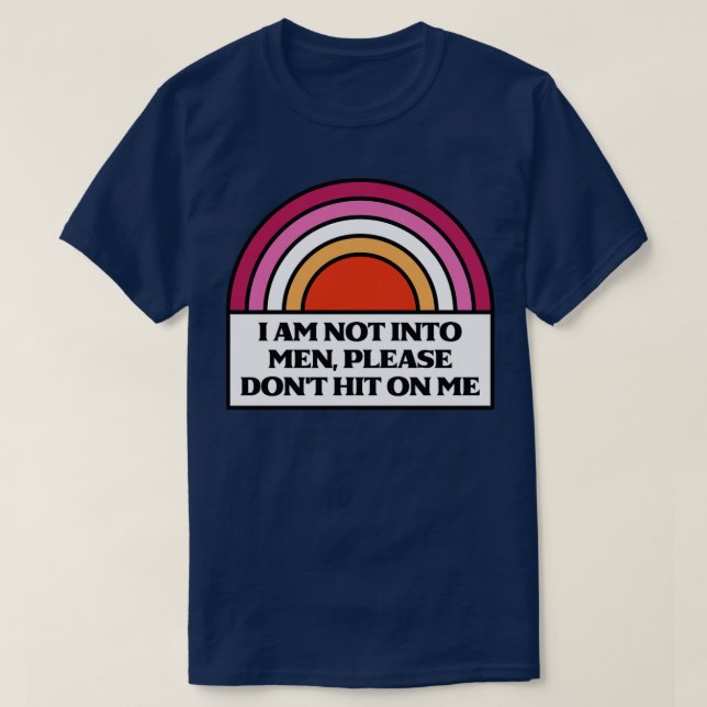 Im A Lesbian Do Not Hit On Me Feminism T-Shirt (Design Front)