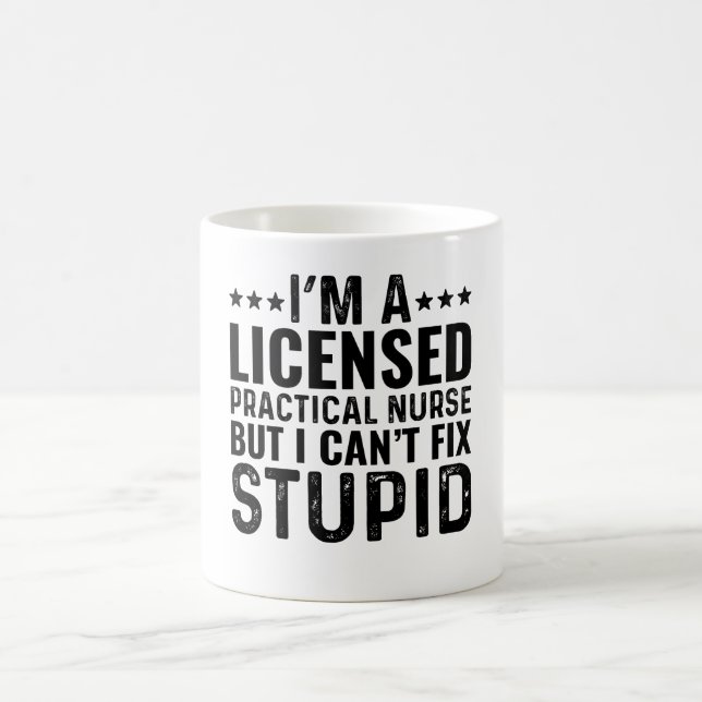I'M A Licensed Practical Nurse But I Can't Fix Coffee Mug (Center)