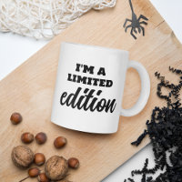 I'm A Limited Edition Bold And Script Affirmation