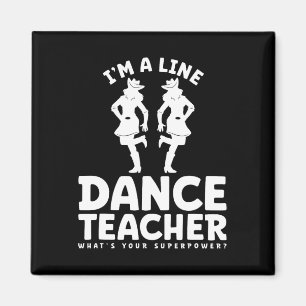 I'm A Line Dance Teacher What's Your Superpower Magnet