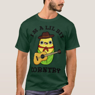 Im A Little Bit Corntry Cute Country Corn Pun T-Shirt
