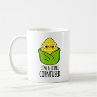 I'm A Little Cornfused Funny Corn Pun