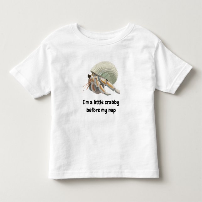 I'm a little crabby before my nap toddler T-Shirt (Front)