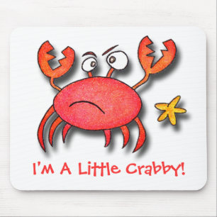 I'm A Little Crabby! Mouse Pad
