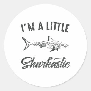 I'm A Little Sharkastic Funny Shark Humour  Classic Round Sticker