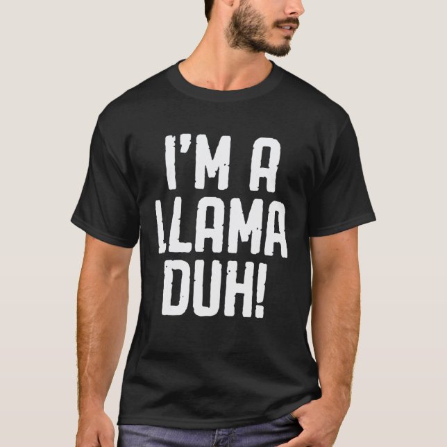 Im A Llama Duh  Costume T-Shirt (Front)