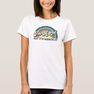 I'm A Lot But I'm Worth It Cute Rainbow Gift T-Shirt