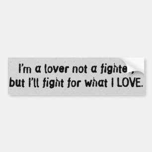 I'm a Lover Not a Fighter... Bumper Sticker
