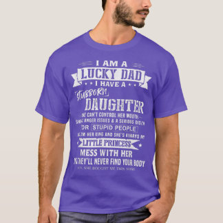 I'm A Lucky Dad I Have A Awesome Daughter She's St T-Shirt