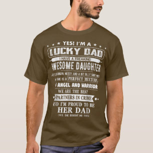 Im A Lucky Dad I Have A Awesome Daughter Shes Stub T-Shirt