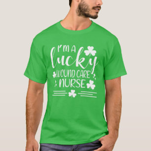 I'm A Lucky Wound Care Nurse St Patricks Day Irish T-Shirt