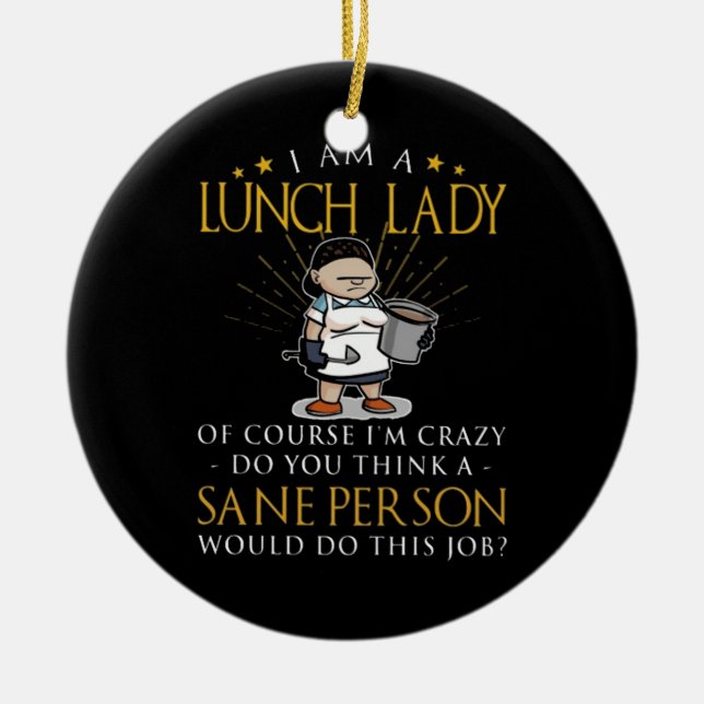 Im A Lunch Lady Crazy Ceramic Tree Decoration (Front)