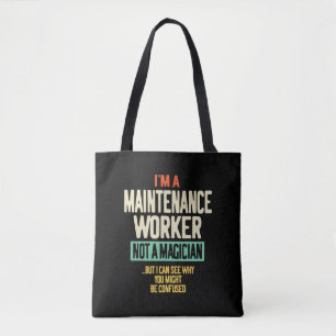 I'm a Maintenance Worker Not a Magician Tote Bag
