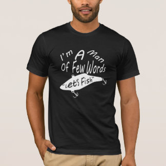 I'm A Man Of Few Workds SVG Contoled Tee Shirt