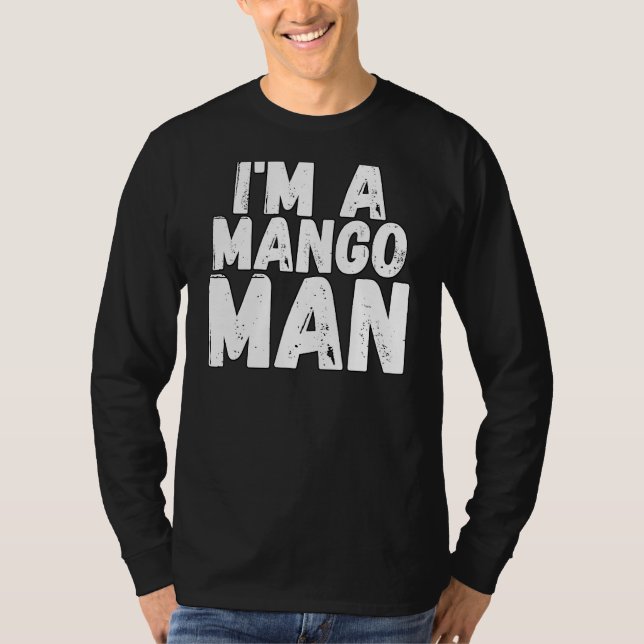 I'm A Mango Man Summer Fruit Mango T-Shirt (Front)