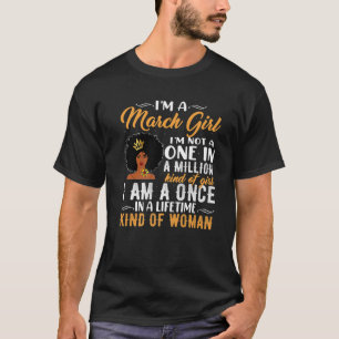 I'm A March Girl Not A One In Million Of Girl June T-Shirt