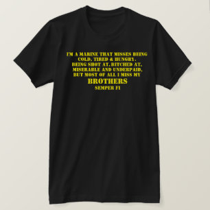 I'M A MARINE THAT MISSES BEING  T-Shirt