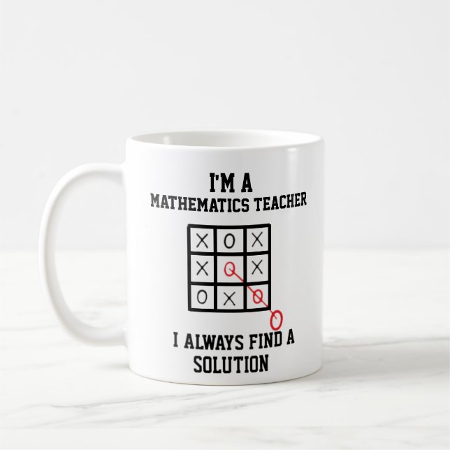 Im A Mathematics Teacher I Always Find A Solution  Coffee Mug (Left)