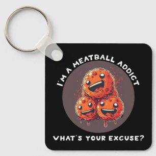 I'm A Meatball Addict Key Ring