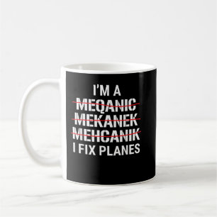 I'm A Mechanic Coffee Mug