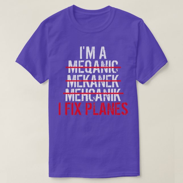 Im A Mechanic I Fix Planes  T-Shirt (Design Front)