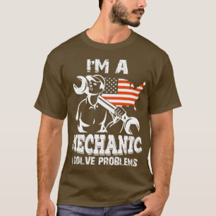 Im A Mechanic I Solve Problems  (2)  T-Shirt
