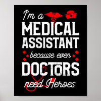 I'm A Medical Assistant Because Even Doctors Need