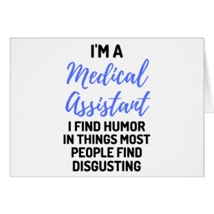 I'm A Medical Assistant I Find Humour In Things 2