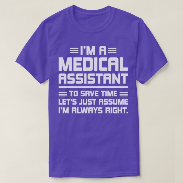 Im a medical assistant to save time lets just assu T-Shirt (Design Front)