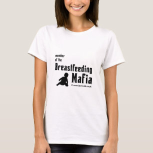 I'm a member of the breastfeeding mafia T-Shirt
