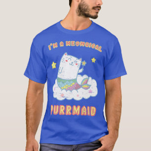I'm A Meowgical Purrmaid Mermaid Ocean Sea Deepsea T-Shirt