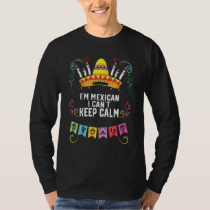 I'm A Mexican I Can't Keep Calm Mexico Pride Count T-Shirt