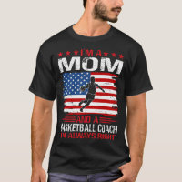 I'm A MOM And A Basketball Coach
