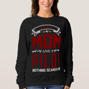 Im a mom and a pilot airplane pilot for women sweatshirt