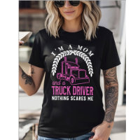 I'm a Mom and a Truck Driver - Nothing Scares Me